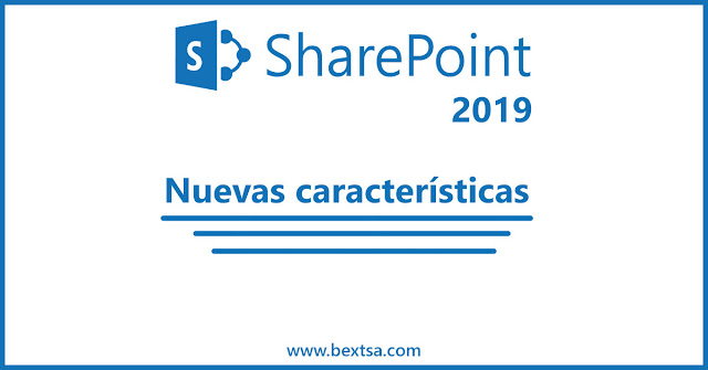 Para mejorar la productividad empresarial SharePoint 2019 agrega nuevas características | BEXTechnology