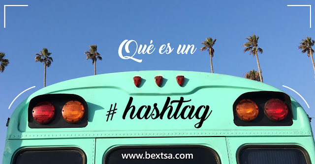 ¿Qué es un hashtag? | BEXTechnology